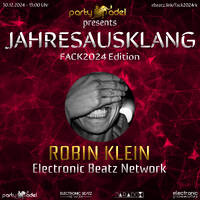 Robin Klein @ Jahresausklang (FACK2024 Edition) by Electronic Beatz Network