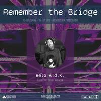 Béla A.d.K. @ Remember the Bridge 26/2 by Electronic Beatz Network