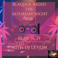 Blaqhol Radio Saturday Nite Jam With Dj LeVon _S3_08_16_25 by BLAQHOL RADIO