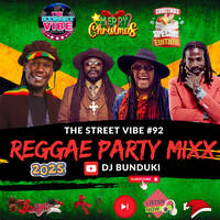 DJ BUNDUKI THE STREET VIBE #92 2025 REGGAE PARTY MIXX by Dj Bunduki