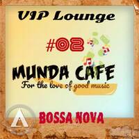 Munda Cafe - The Good Music (Bossa Nova) by Munda Cafe ~ Feed Your Soul