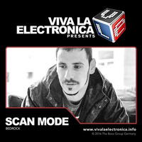 Viva la Electronica pres Scan Mode (Bedrock/Cadenza) by Bob Morane