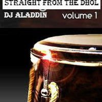 Straight From The Dhol by Dj Aladdin Vol 1 (2014) by Dj Aladdin