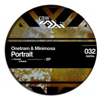 Onetram and Minimosa - Portrait - Onetram Remix [RAW032] by Raw Trax Records