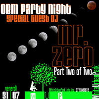 OBM PARTY NIGHT - Part Two of Two - Mr. Zero on the MIX by OBM Records Prod.