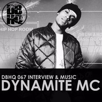 DBHQ 067 The World of Dynamite exclusive Interview with Dynamite MC by JJ Swif