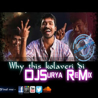 Why this kolaveri di-DJSurya ReMix by DJSURYA