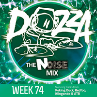 DJ Dozza The Noise Week 74 by Dozza
