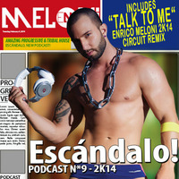 ENRICO MELONI - Escándalo! - Podcast N°9 2K14 - Progr & Tribal HOUSE (FREE DOWNLOAD) by ENRICO MELONI