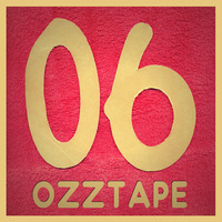 OZZTAPE 06 by Oscar OZZ