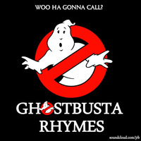 [jrb] Ghostbusta Rhymes - Woo Ha Gonna Call by jrb