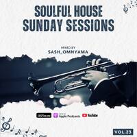 Soulul House Sunday Sessions Vol.23 (Jazzy Vibes) by Sash_Omnyama