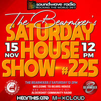 Soundwave Radio Saturday House Show #225 - 15th November 2025 by The BearMixer