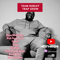 Team Dudley Trap Show - Oct 2024 - Rich Forever 5, Toosii, Yeat, GloRilla, Rich Homie Quan + More by Jason Dudley