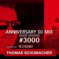#03000 - RADIO KOSMOS - ANNIVERSARY DJ MIX - THOMAS SCHUMACHER [ELECTRIC BALLROOM/DE] powered by FM STROEMER by RADIO KOSMOS - "it`s all about music!"