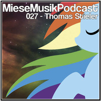 MieseMusik Podcast 027 - Thomas Stieler by MieseMusik