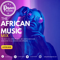 DJ DOGO KHAN 2021 AFRICAN MUSIC by Dj Dogo Khan