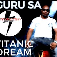Titanic Dream Podcast 254 Deep House Mix By Guru SA by KTV RADIO