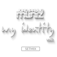 DJ JOAO PAULO MUNIZ - MY IDENTITY SETMIX VOL. 02 by djjoaopaulomuniz