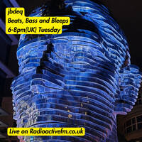jbdeq - Beats, bass and bleeps 21/07/26 by RadioActive FM Dance