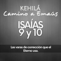 Isaías 9 y 10 | Las varas de correción que el Eterno usa by Kehila Camino a Emaus