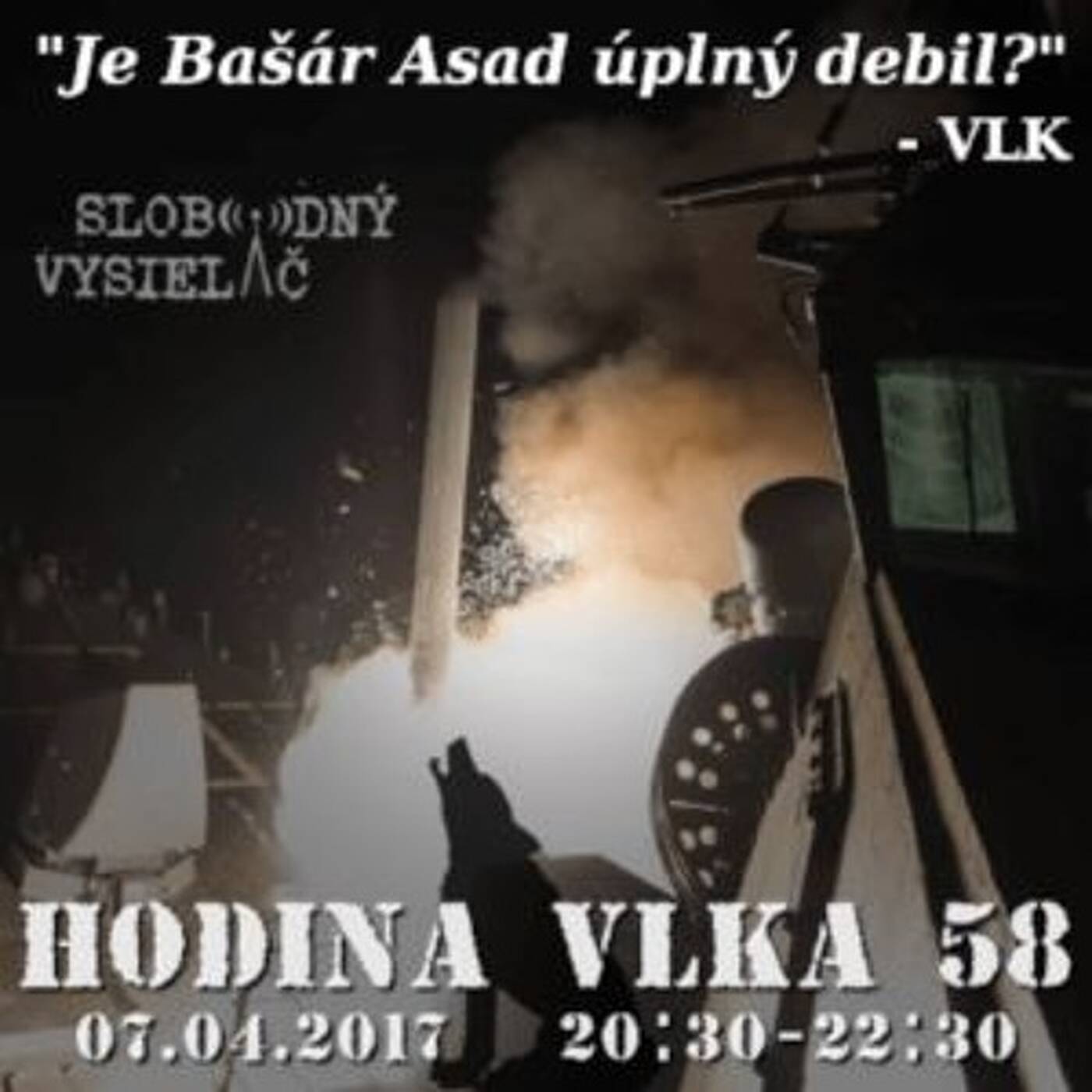 Hodina Vlka 58 - 2017-04-07 udalosti aktuálneho týždňa /útok USA na Sýriu/ episode artwork