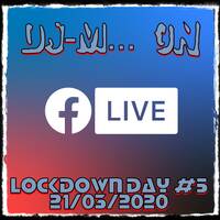 Dj~M... On Facebook Live 2.00.32.1 - Lokdown Day #05 by Dj~M...
