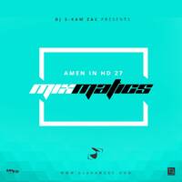 Amen in HD 27-Dj S-kam Zac (The MixMatics Edition) by DJ S-kam Zac