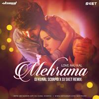 Love Aaj Kal - Mehrama (Mashup) DJ Kunal Scorpio x DJ SKET by DJ SKET