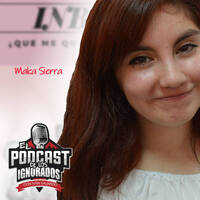 El Podcast de los Ignorados - Capítulo 6 - Invitadas: Maka Sierra (@makawaka @imboxporfa) by El Podcast de los Ignorados