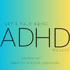 Let's Talk ADHD.