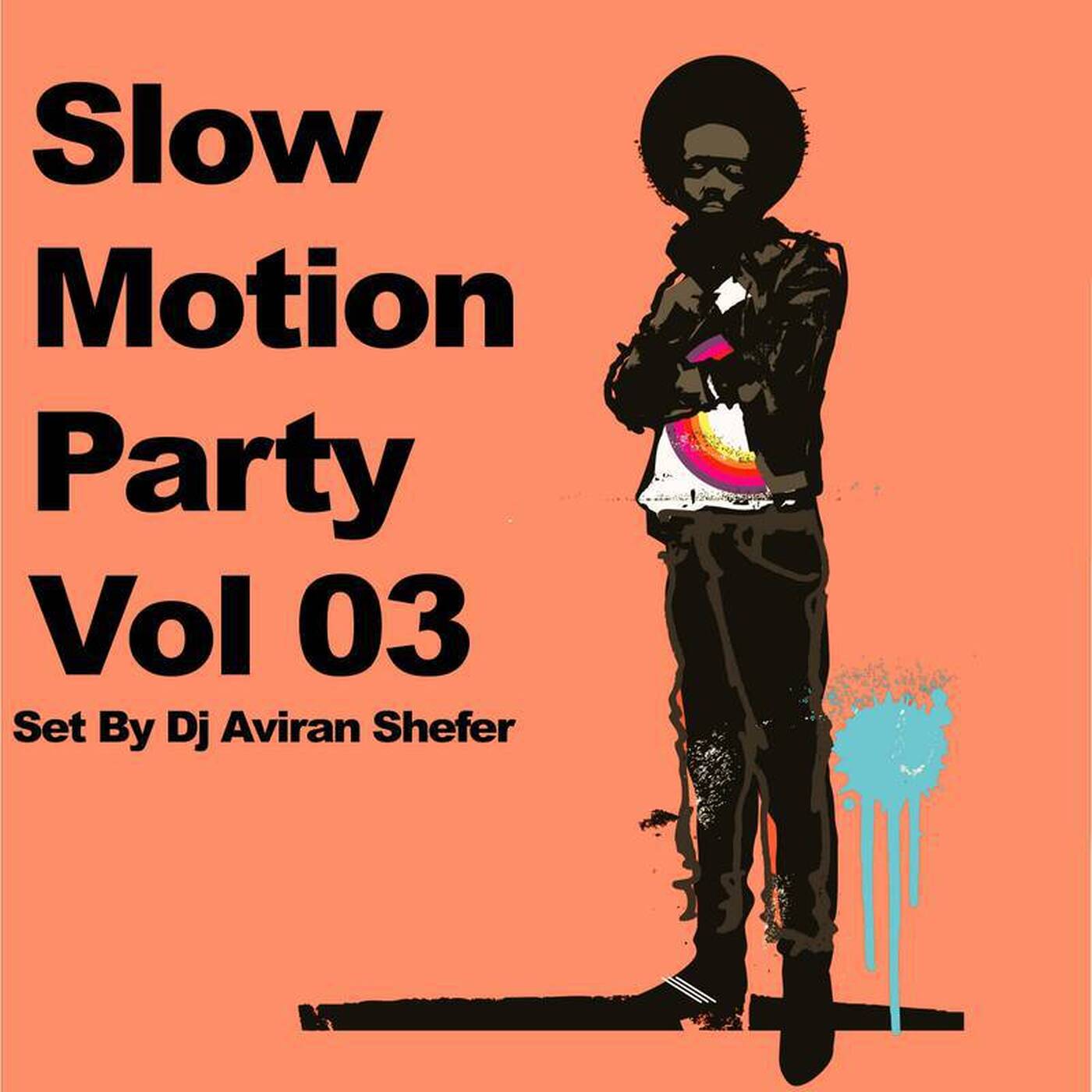 Slow Motion Party Vol 3. - Set by Dj Aviran Shefer episode artwork