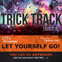 LET YOURSELF GO! (TRICK TRACK) by Trick Track aka Patrick G.