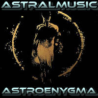 < ASTRALMUSIC > ASTROENYGMA by RADIO ASTRAL FLY