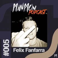 MinMon Podcast #05 by Felix Fanfarra by MinMon Kollektiv