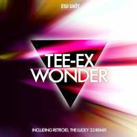 Tee-Ex - Wonder (Retroid Remix) by Ego Shot Recordings