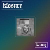 b.009 by klosure music group