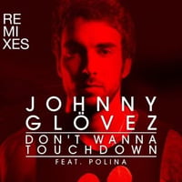 Johnny Glӧvez - Don't Wanna Touchdown feat. Polina (Dufort Remix) by Mauro Dufort