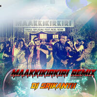 Maakkikirkiri Official music video Rahul Sipligunj Dj Srikanth by Remix www.Djoffice.in by www.Djoffice.in