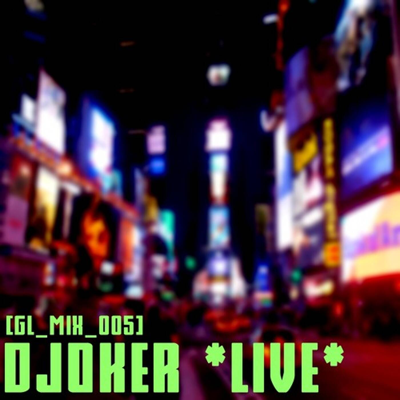 [GL MIX 005] Djoker live episode artwork