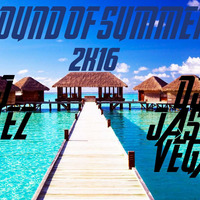 Sound of Summer 2K16 - DJ Julez & DJ Jason Vegas by DJ JASON VEGAS