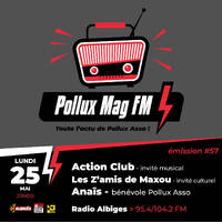 Pollux Mag FM, c&rsquo;est tout l&rsquo;esprit de Pollux Asso &agrave; la radio ! 
