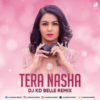 Tera Nasha (Remix) - DJ KD Belle by All Indian DJs Drive