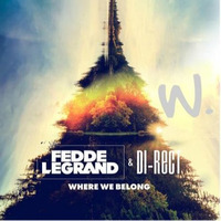 Fedde Le Grand & DI - RECT - Where We Belong [DJ WICKEY PRIVATE EDIT 2K14] by Dj Wickey