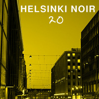 Helsinki Noir 20 by Night Foundation