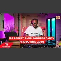 CLUB BANGERS PARTY MIX 2026 BY MC BREEZY FT KOMPA KENYA BONGO AFROBEATS HIT SONGS by Haniel