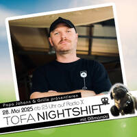 28.05.2025 - ToFa Nightshift mit Dillmanski by Toxic Family