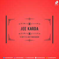 Jee Karda - (V-EDIT) X DJ Ankit Ramchandani by AIDD Official