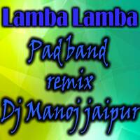 Lamba Lamba Pad Band Piano Remix BY Dj Manoj jaipur by www.Djoffice.in