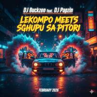 DJ Buckzen feat. DJ Papzin - Lekompo Meets Sghubu Sa Pitori (13 February 2026) by DJ Papzin